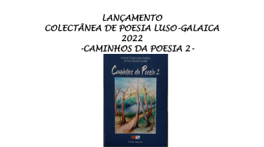 Lançamento "Coletânea de poesia luso-galaica 2022: Caminhos de poesia 2"